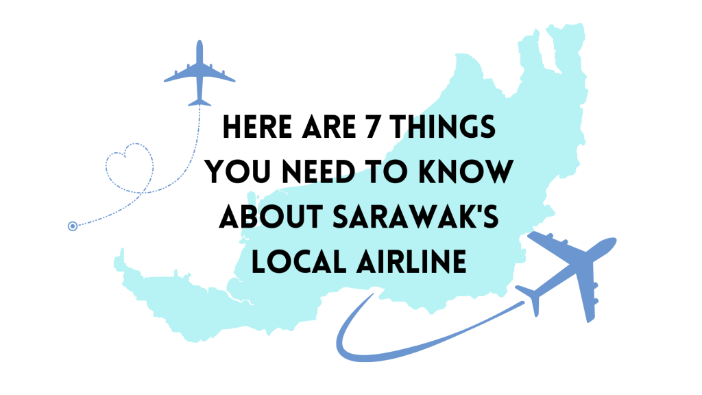Sarawak Wants to Establish its Own Airlines: Here’s 7 Things You Need to&nbsp;Know