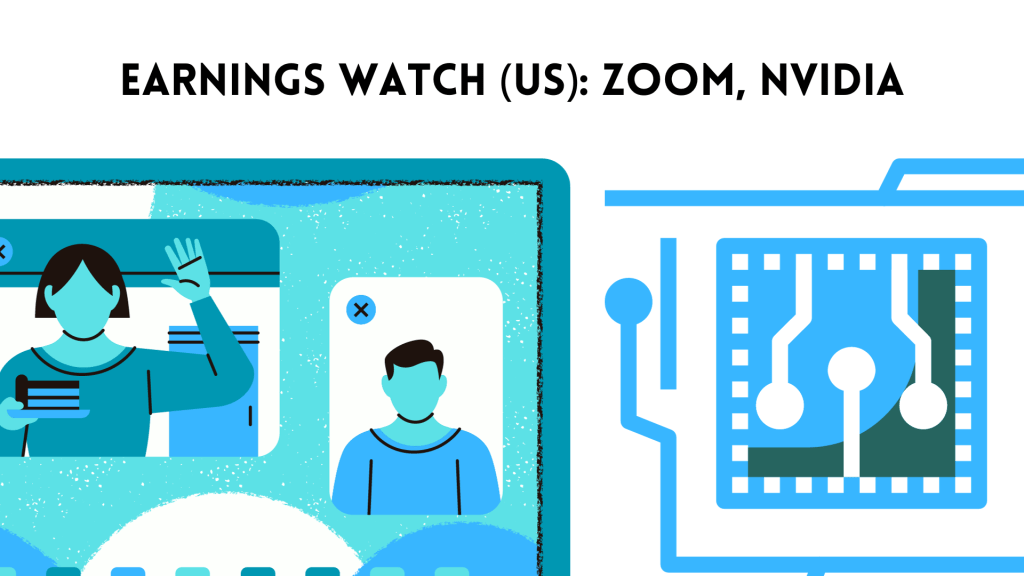 Earnings Watch (US): Zoom,&nbsp;Nvidia