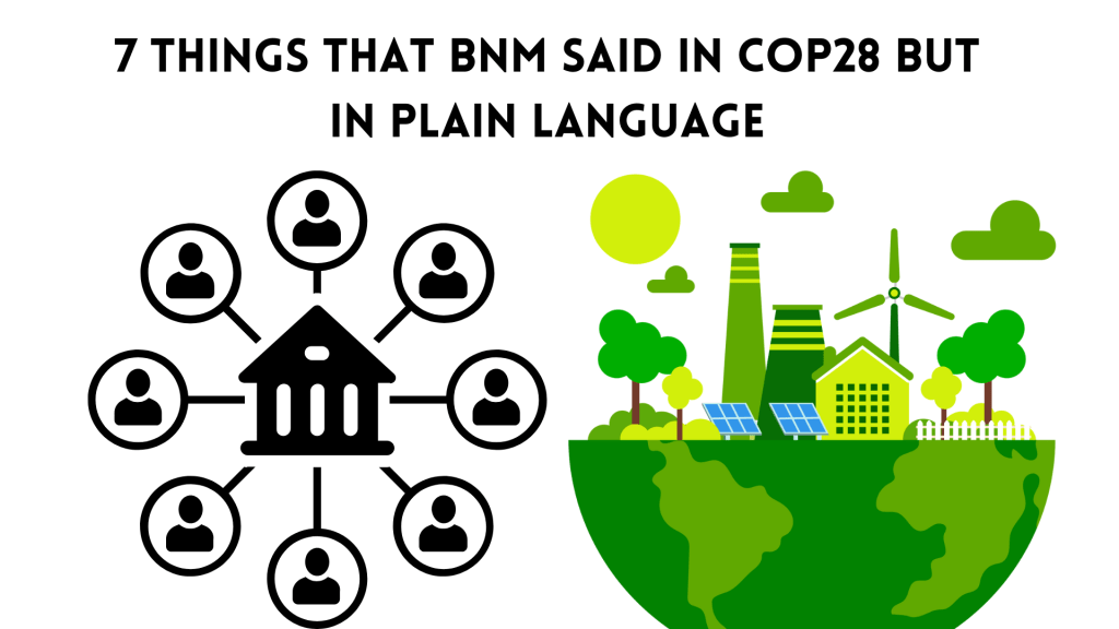 7 Things that BNM said in COP28 but in Plain&nbsp;Language