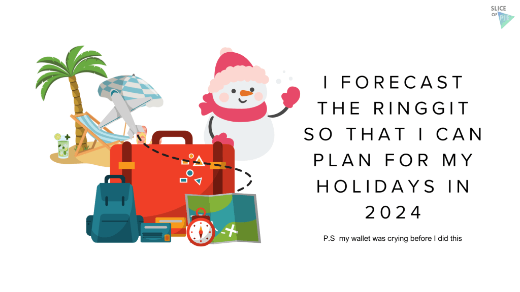 I Forecast the Ringgit So That I Can Plan for My Holidays in&nbsp;2024