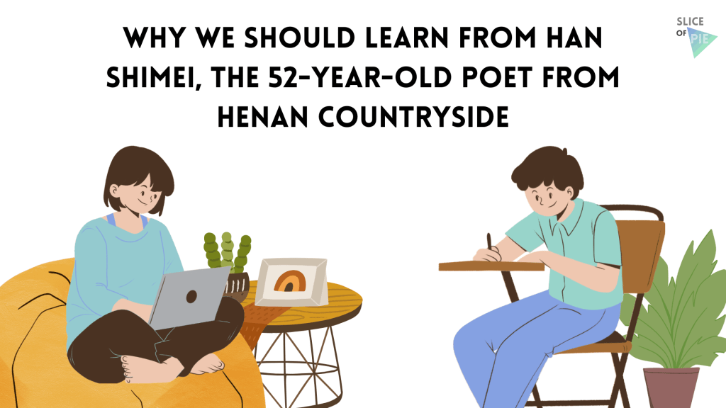 Why We Should Learn from Han Shimei, the 52-year-old Poet from Henan&nbsp;Countryside