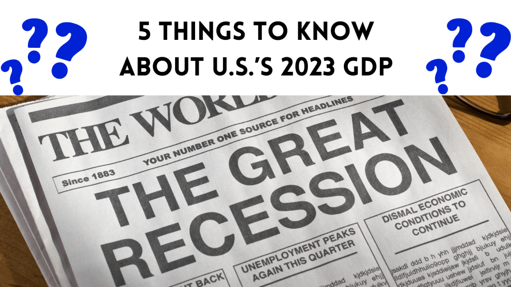 5 Things to Know About U.S.’s 2023&nbsp;GDP
