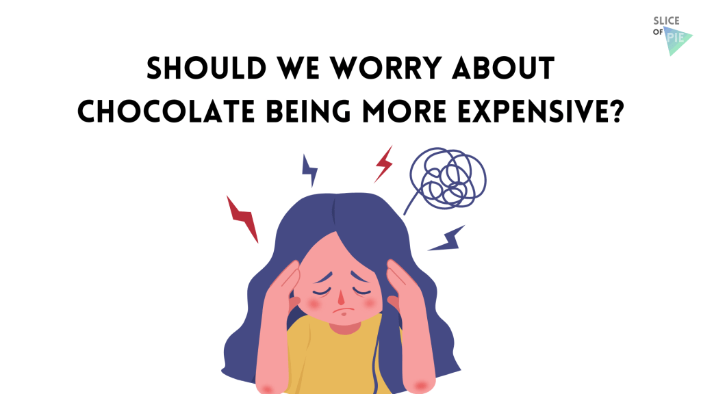 Should We Worry About Chocolate Being More&nbsp;Expensive?