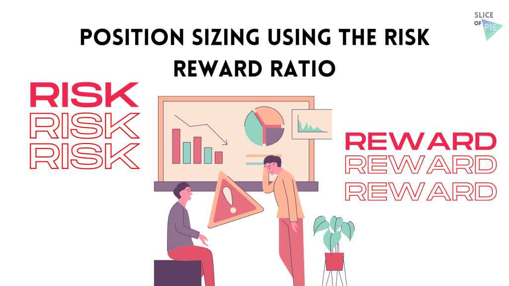 Position Sizing Using the Risk Reward&nbsp;Ratio