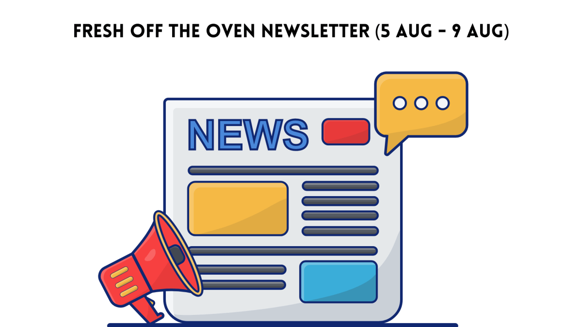 Fresh Off the Oven Newsletter (5 Aug — 9&nbsp;Aug)