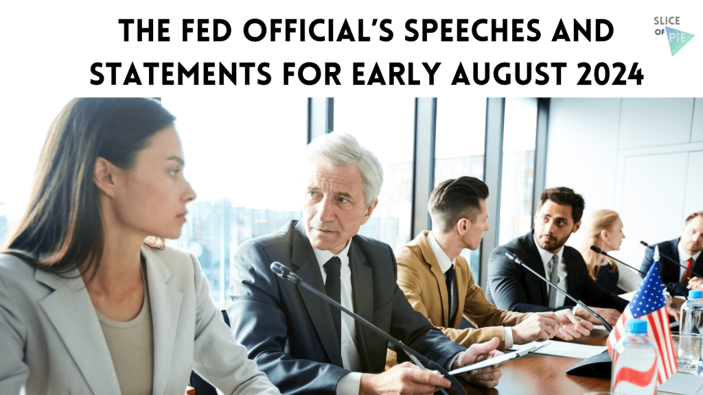 The Fed Official’s Speeches and Statements for Early August&nbsp;2024