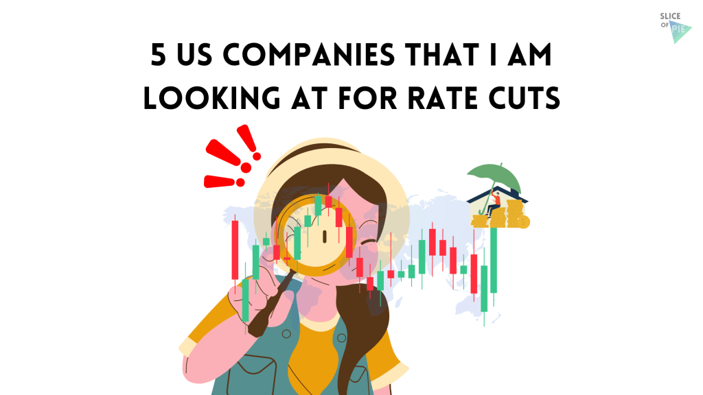 5 US Companies that I am Looking at For Rate&nbsp;Cuts